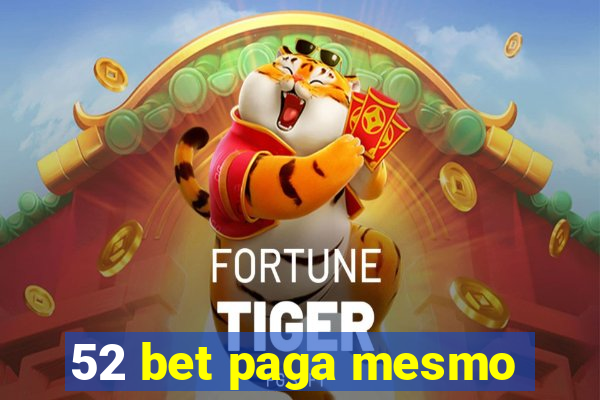 52 bet paga mesmo